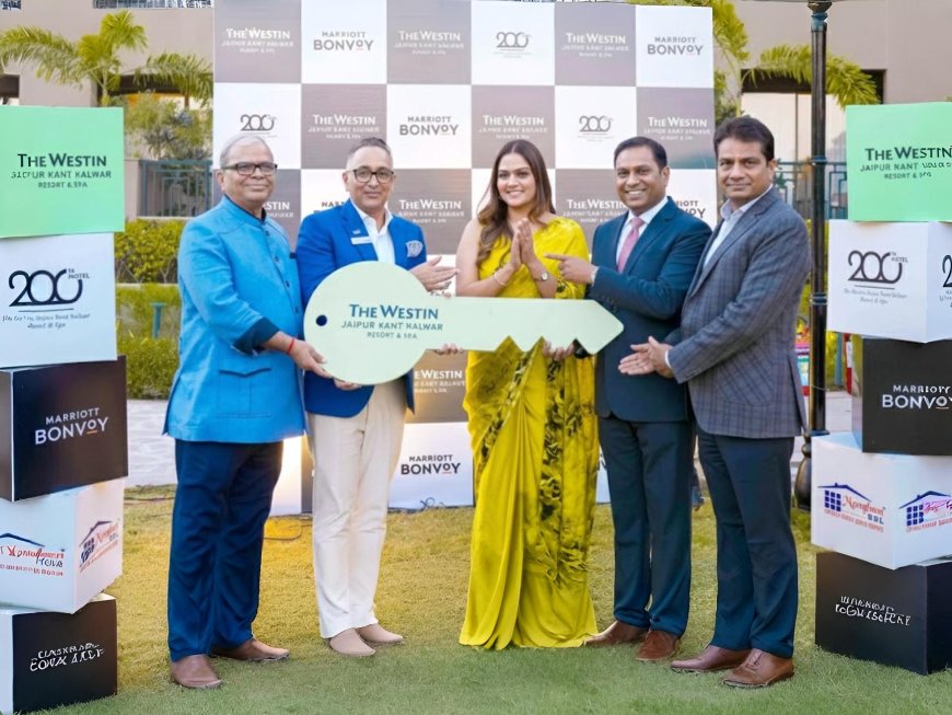 Marriott International Reaches 200-Hotel Milestone in India with Westin’s Entry into Jaipur