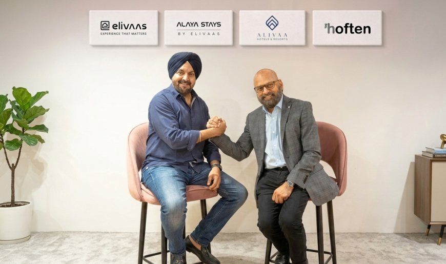ELIVAAS and Alivaa Hotels Forge Strategic Alliance to Expand Sales and Distribution Across India