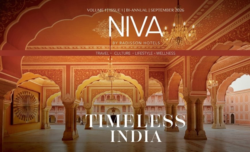 Radisson Hotel Group launches NIVA, a new in-room magazine to deepen guest engagement across South Asia