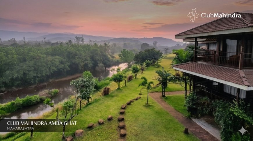 Mahindra Holidays Expands Portfolio with New Club Mahindra Resorts in Amba Ghat and Bandhavgarh